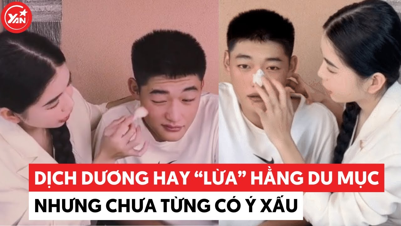 Dịch Dương hay "lừa" Hằng Du Mục, nhưng chưa từng có ý xấu