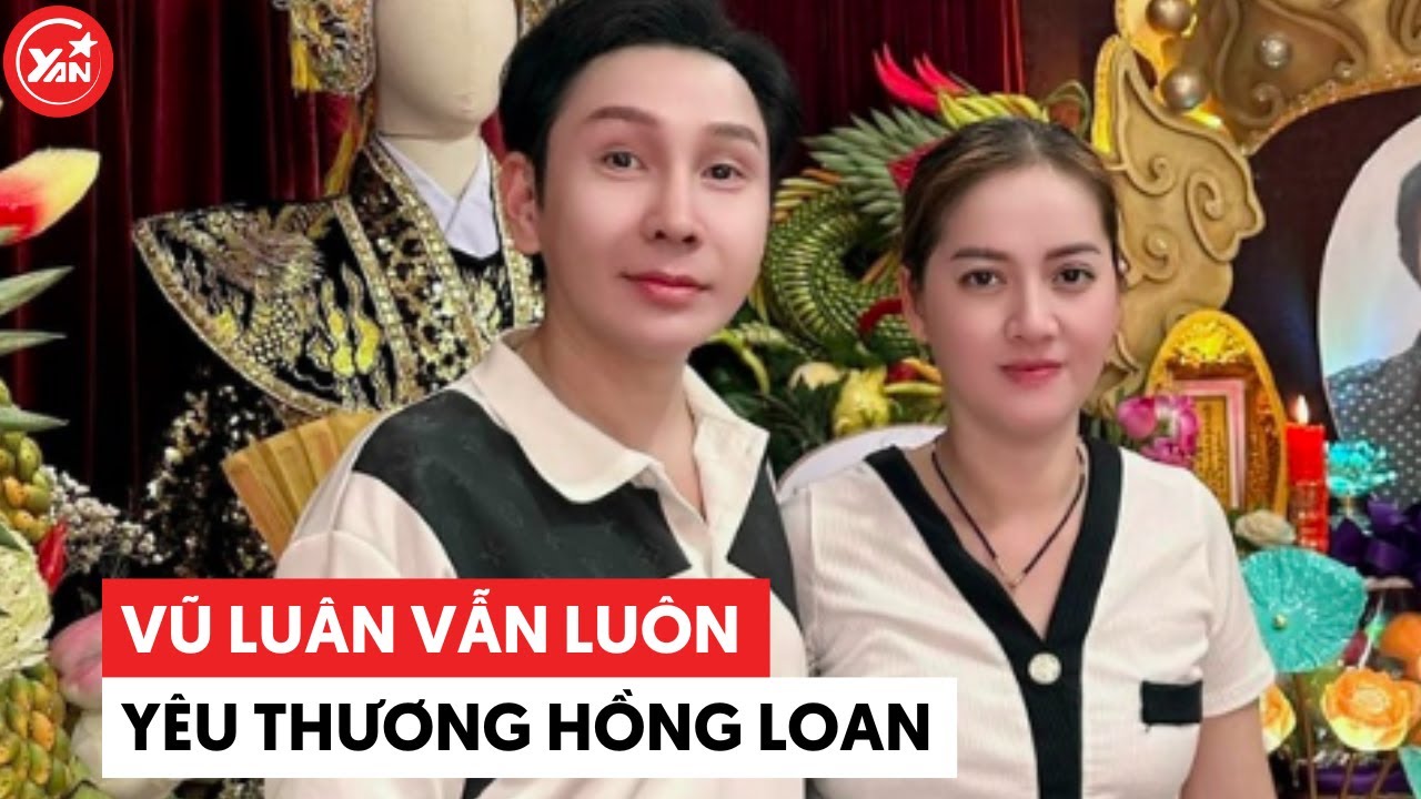 Bình Tinh khẳng định Vũ Luân luôn yêu thương Hồng Loan, mong mọi người bình tĩnh giải quyết hiểu lầm