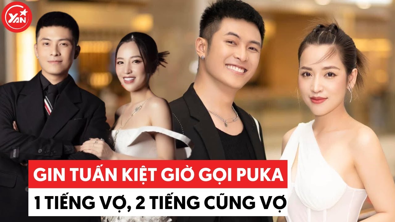 Gin Tuấn Kiệt vừa cầu hôn Puka đã 1 tiếng “vợ” 2 tiếng là “vợ con”