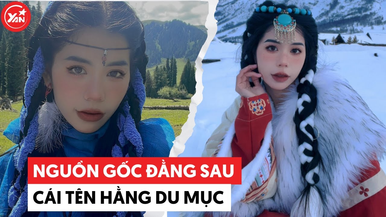 Nguồn gốc của cái tên Hằng Du Mục: Khi còn nhỏ đã chu du từ Bắc vào Nam, “bốn bề” đều là quê quán