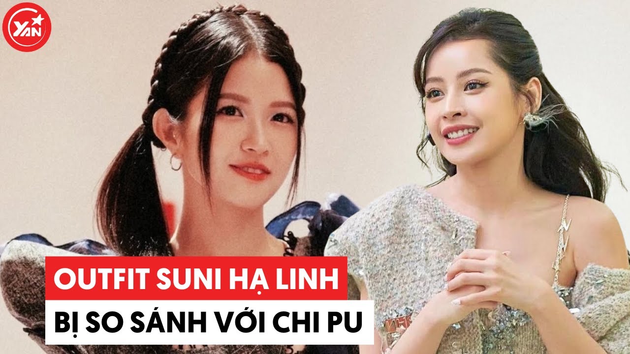 Outfit của Suni Hạ Linh tại "Tỷ tỷ đạp gió" được so sánh với Chi Pu mùa trước