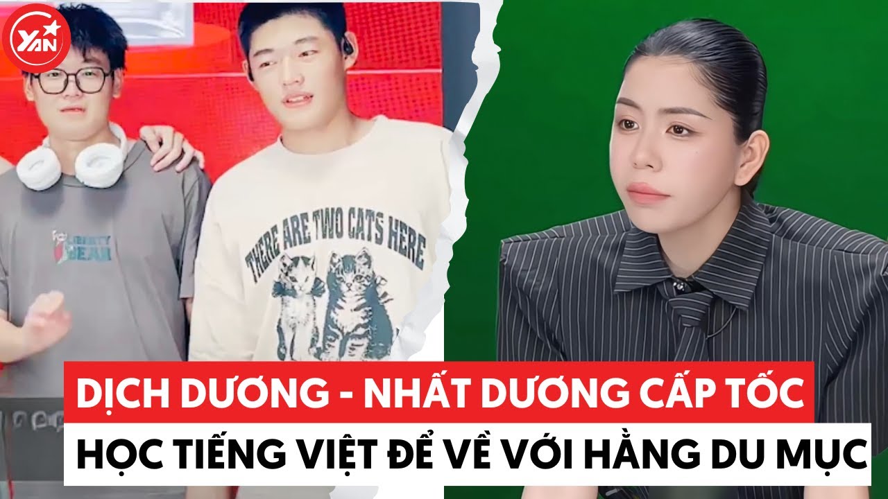 Dịch Dương - Nhất Dương tích cực học tiếng Việt để về Việt Nam cùng Hằng Du Mục