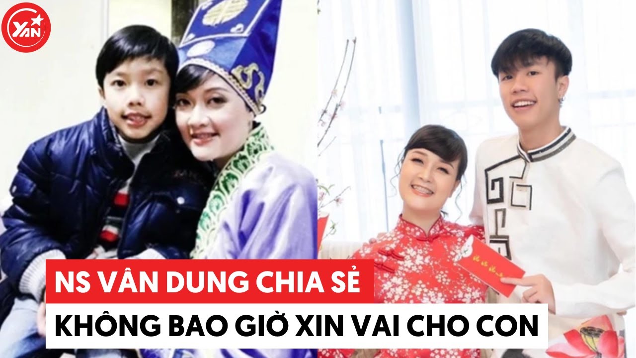 "Chải" Long Vũ - Con trai NS Vân Dung: Mẹ không bao giờ đi xin vai cho con