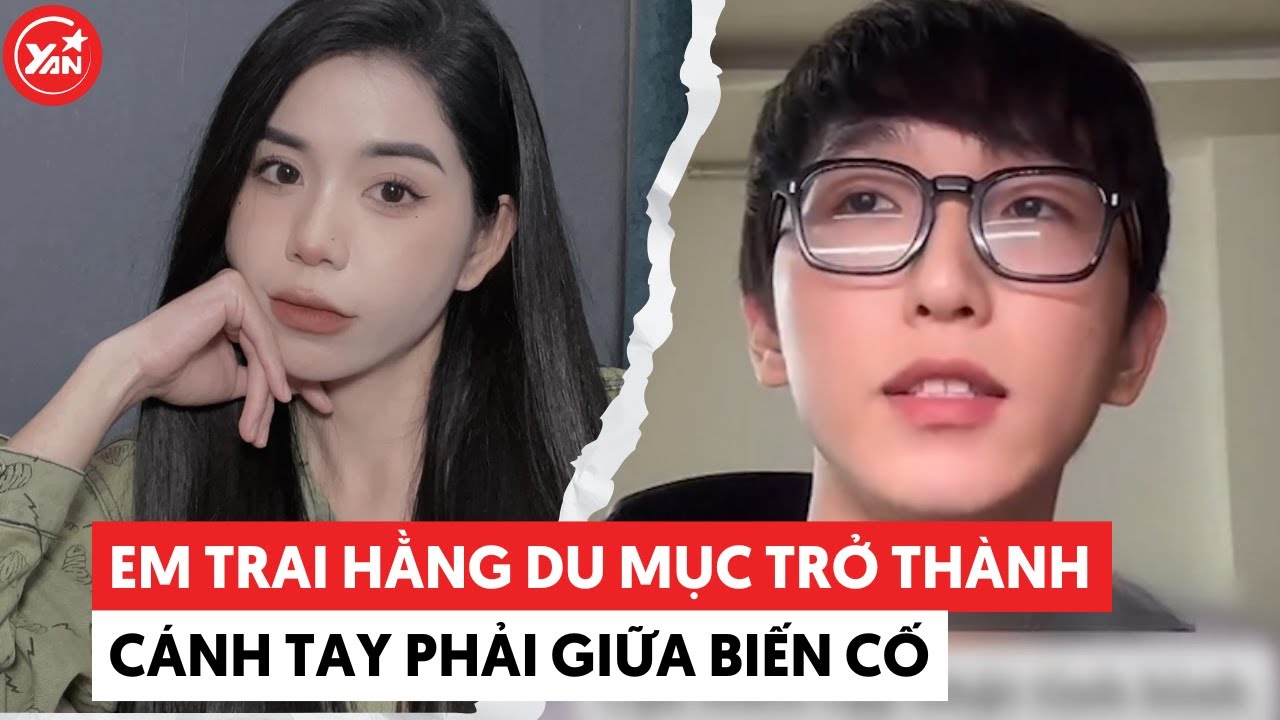 Em trai ruột thành cánh tay phải giúp Hằng Du Mục giữa biến cố