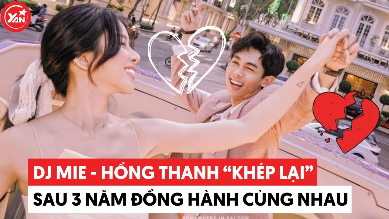 DJ Mie và Hồng Thanh chia tay sau 3 năm yêu nhau, vẫn phải tình tứ vì quy định công ty