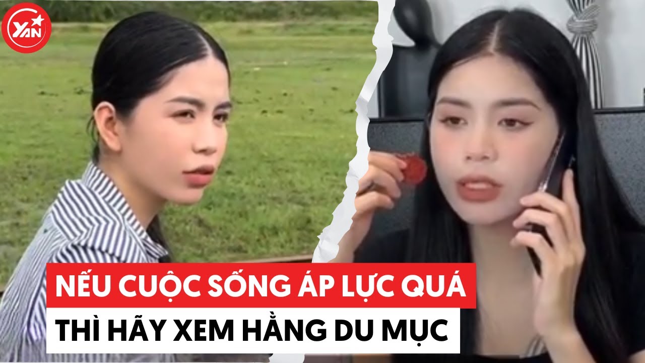 Cuộc sống đỡ áp lực nhờ xem Hằng Du Mục và hệ ngôn ngữ của cổ