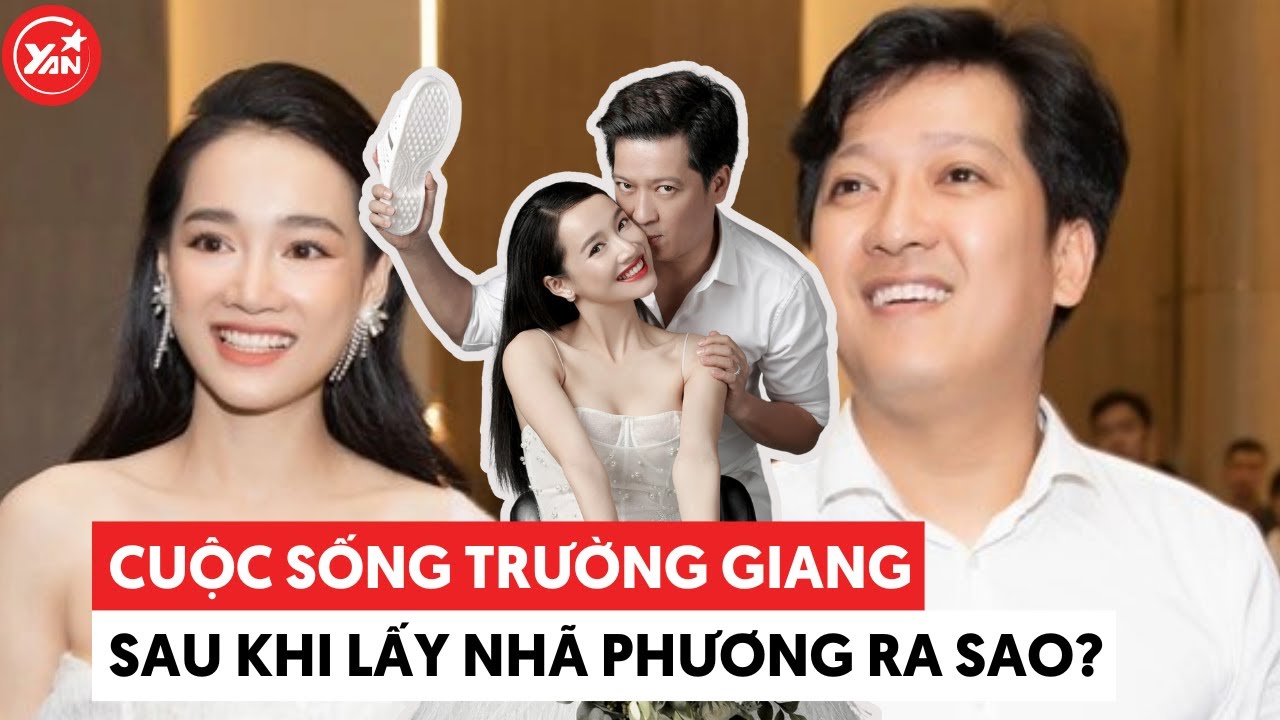 Trường Giang từ khi lấy vợ: Nhã Phương giữ hết tiền, "say no" với việc cho mượn tiền