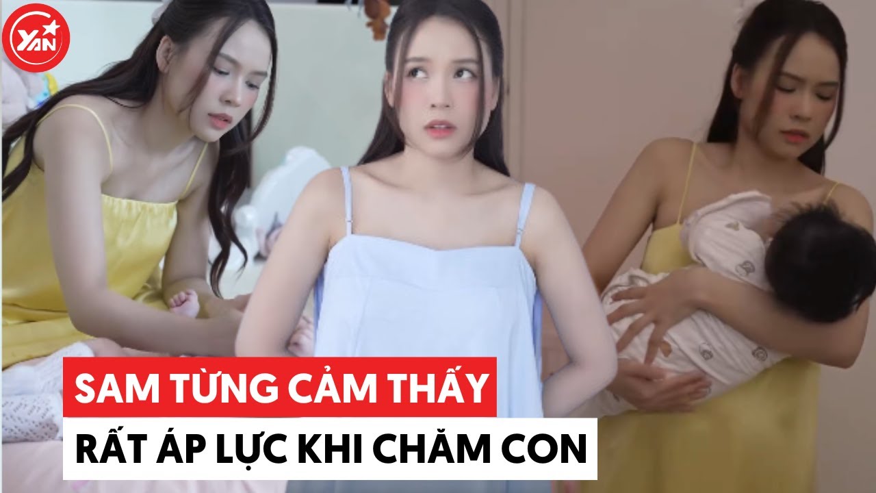 Sam từng than thở chăm con quá áp lực, nay trộm vía cặp sinh đôi mau ăn chóng lớn