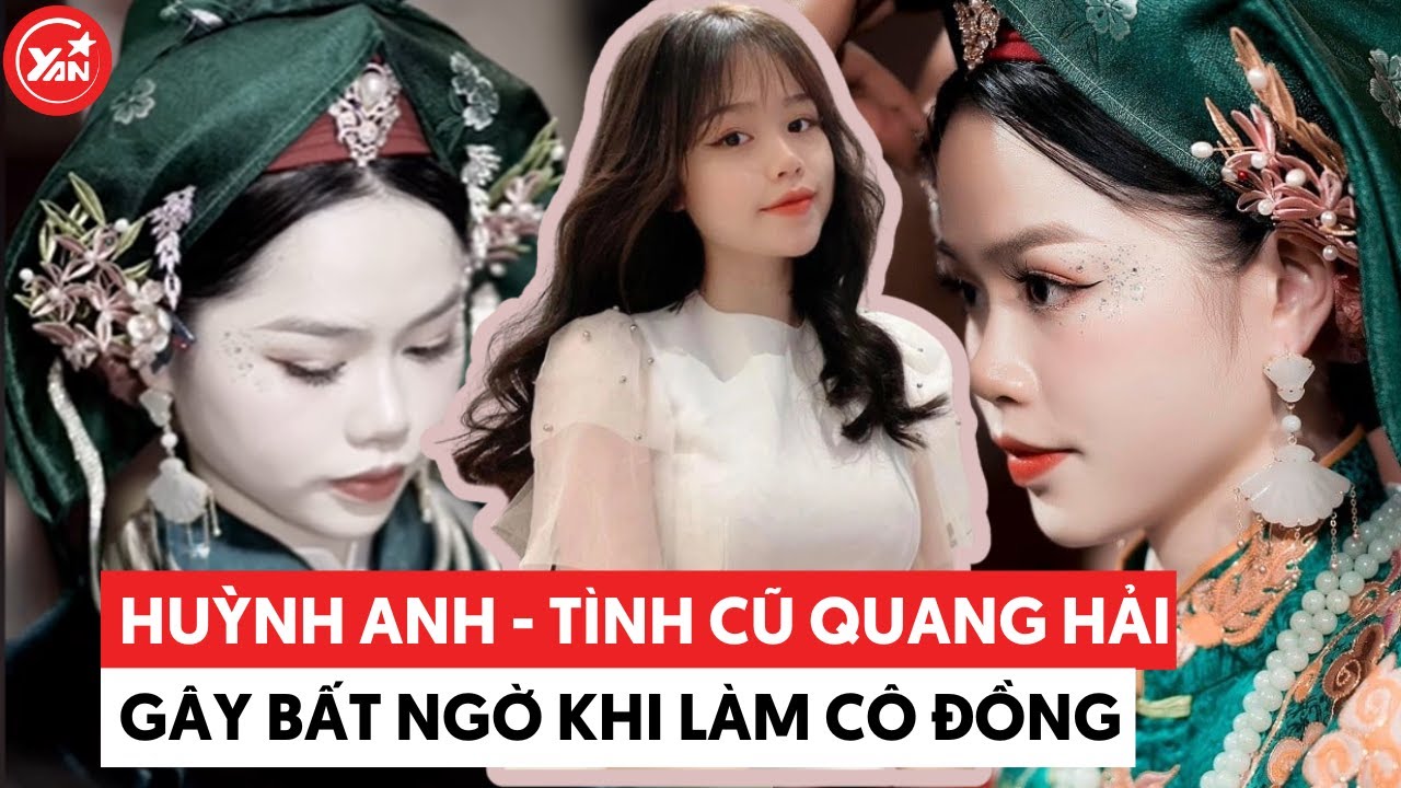 Huỳnh Anh -Tình cũ Quang Hải gây bất ngờ khi làm cô đồng, nhan sắc ngày càng “dịu kha”