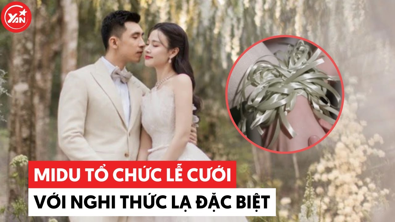 Midu tổ chức hôn lễ với nghi thức đặc biệt, hé lộ lý do công khai diện mạo chồng