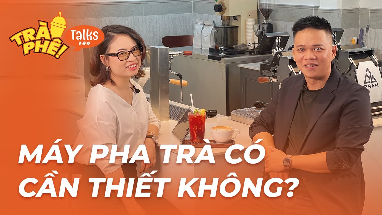 MÁY PHA TRÀ CÓ CẦN THIẾT KHÔNG?  - HỮU ĐỨC | Trà Phê Talks ep 12