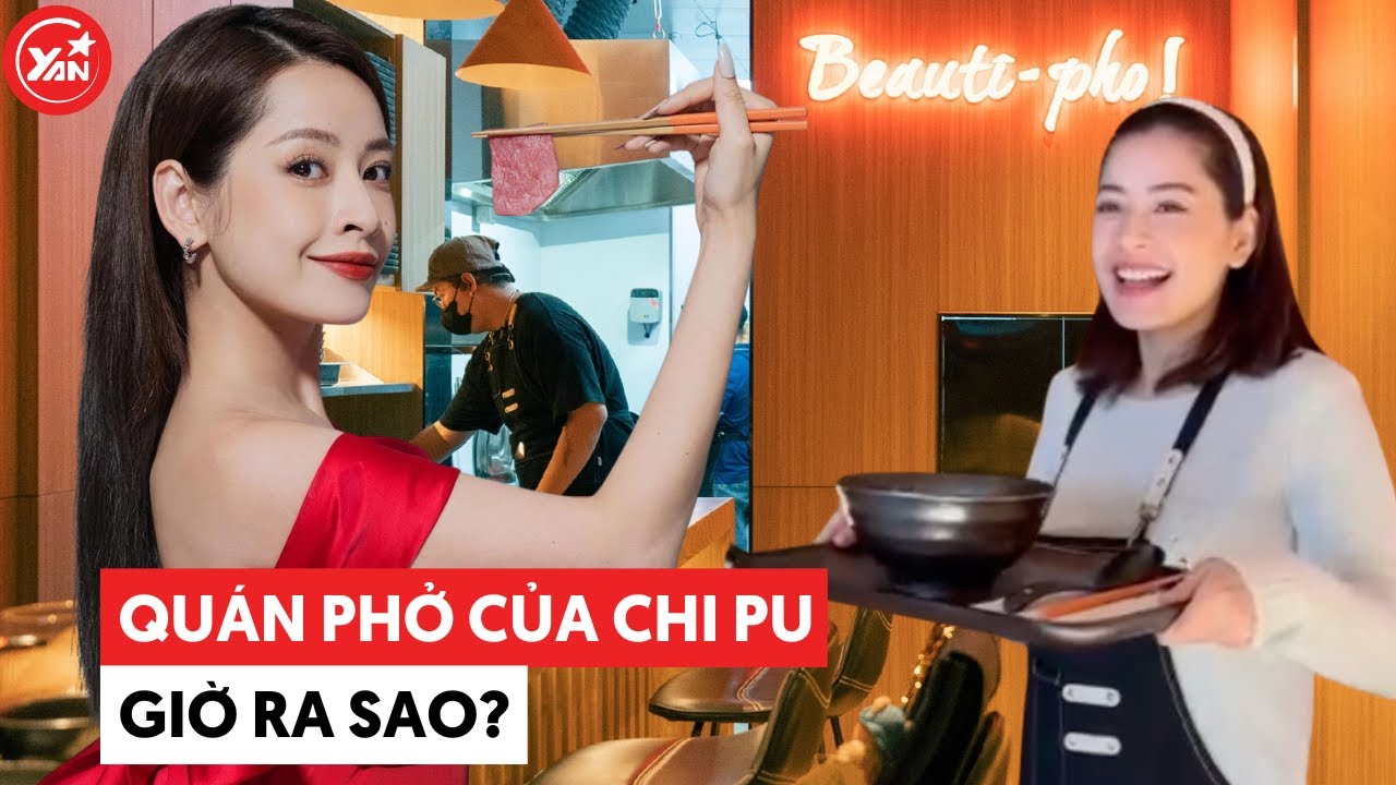 Quán phở Chi Pu tại Trung Quốc ra sao giữa loạt lùm xùm bị “tẩy chay”?