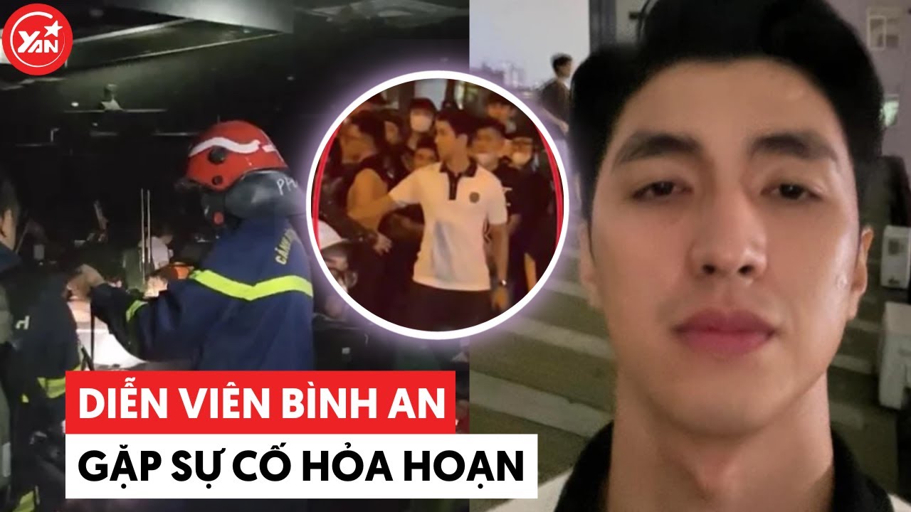 Diễn viên Bình An gặp "sự cố hỏa hoạn": Vẫn hỗ trợ người dân, bình tĩnh xử lý tình huống