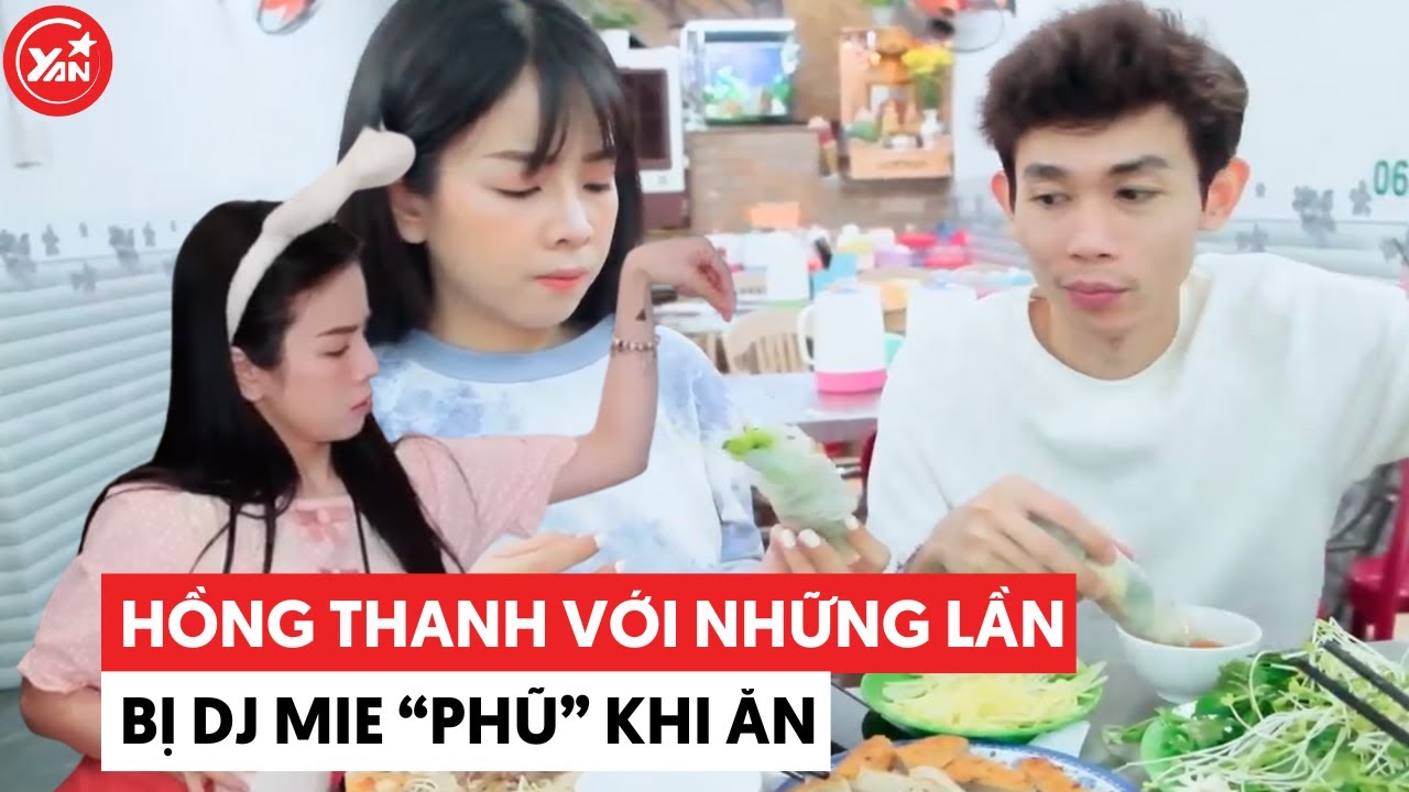 Hồng Thanh và những gì lần bị Mie "phũ" trên bàn ăn không thương tiếc