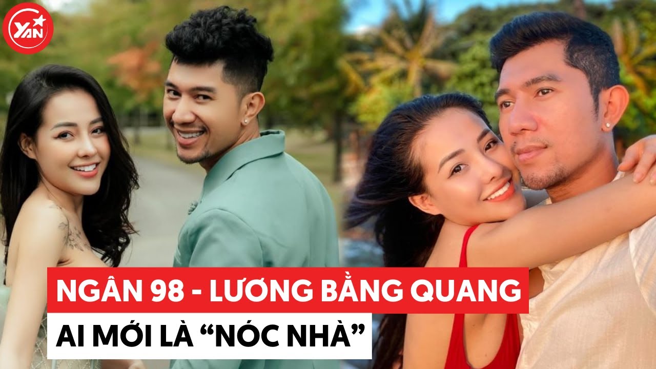 Những lần Ngân 98 “ăn hiếp” Lương Bằng Quang, nhìn vào biết ai là "nóc" ngay