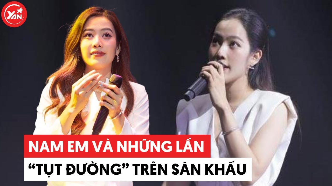 Nam Em và những lần sắp "tụt đường" trên sân khấu