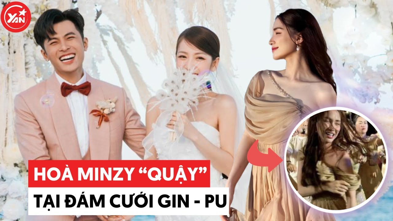 Hoà Minzy  quyết tâm "quậy tới bến" tại đám cưới Gin Tuấn Kiệt - Puka