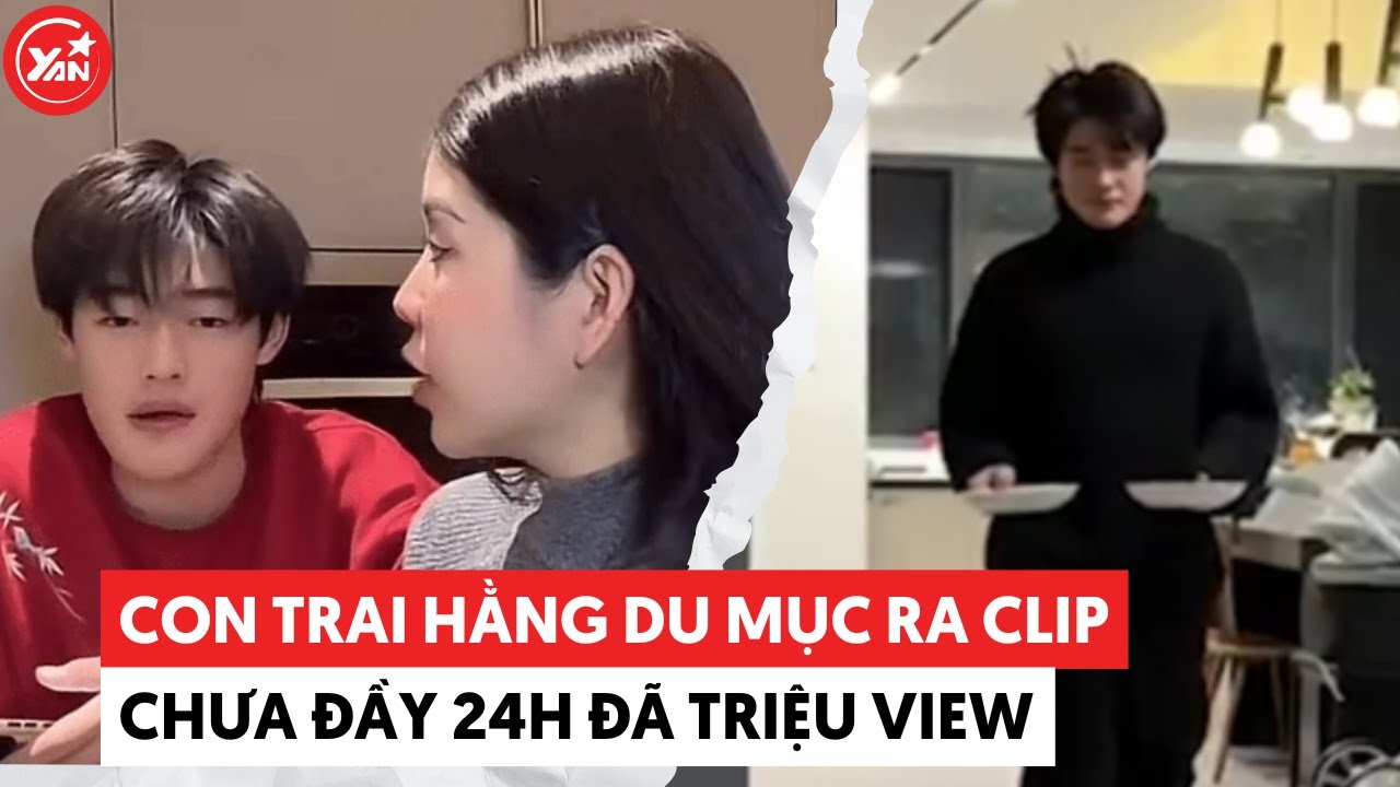 Con trai của chồng Hằng Du Mục: Lập kênh TikTok ra 1 clip chưa đầy 24h đã triệu view