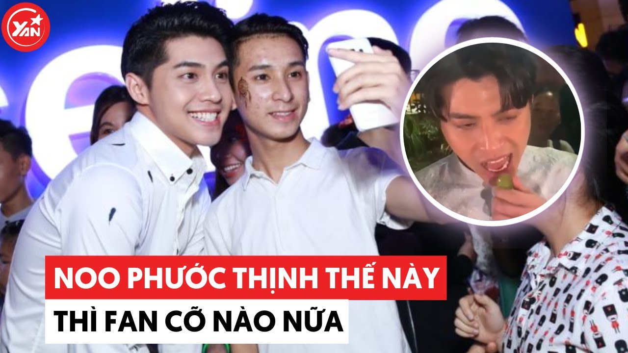 Noo Phước Thịnh nhảy số “ở dơ sống lâu” khi bị fan cho ăn trái cây chưa rửa