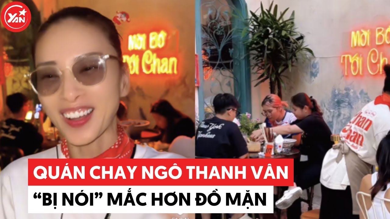 Người nổi tiếng cứ mở quán ăn là bị chê mắc: Ngô Thanh Vân quán chay "bị nói" mắc hơn đồ mặn