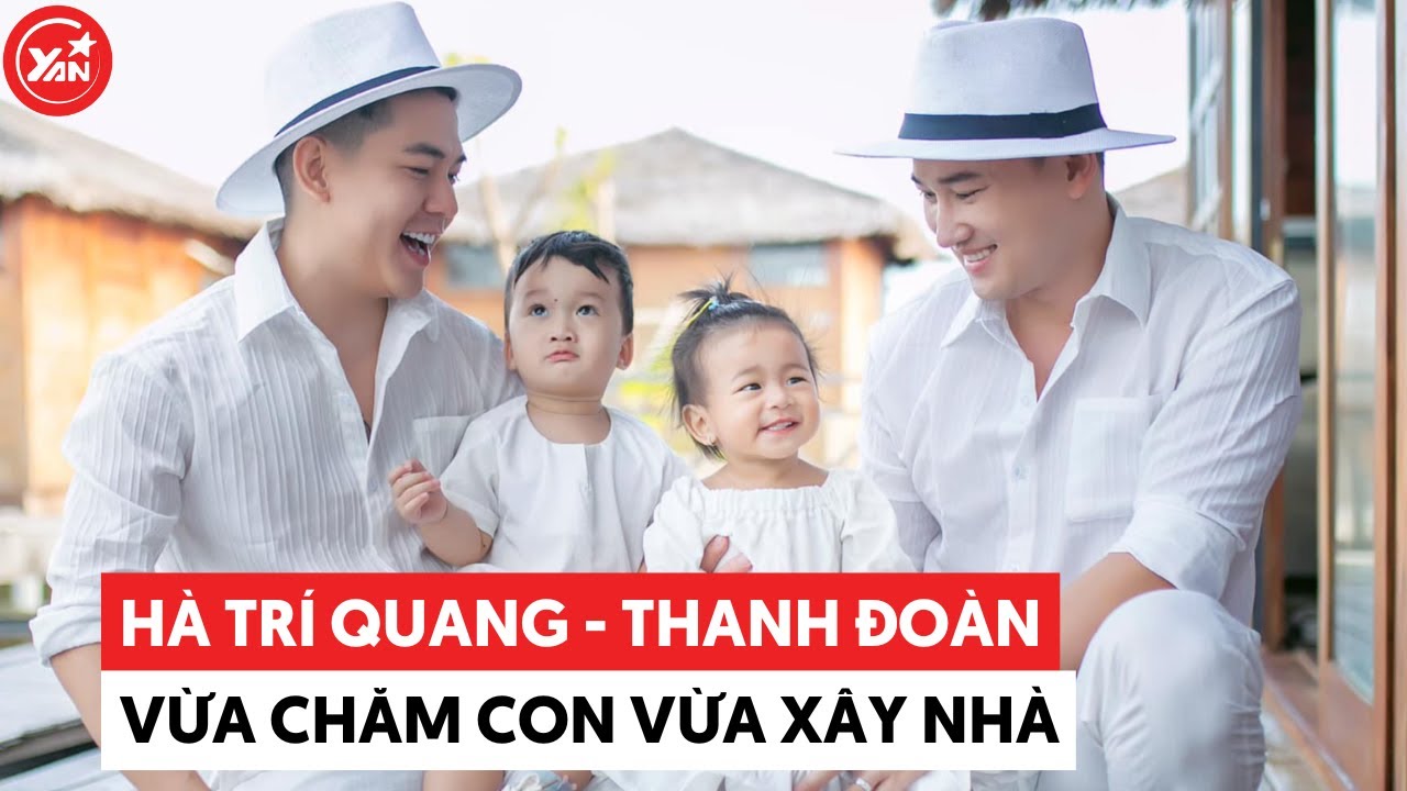 Hà Trí Quang - Thanh Đoàn: 1 tay chăm con 1 tay xây nhà