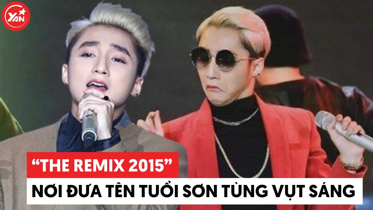 Gọi "The Remix" là liveshow Sơn Tùng: Nơi đưa tên tuổi của nam ca sĩ vụt sáng