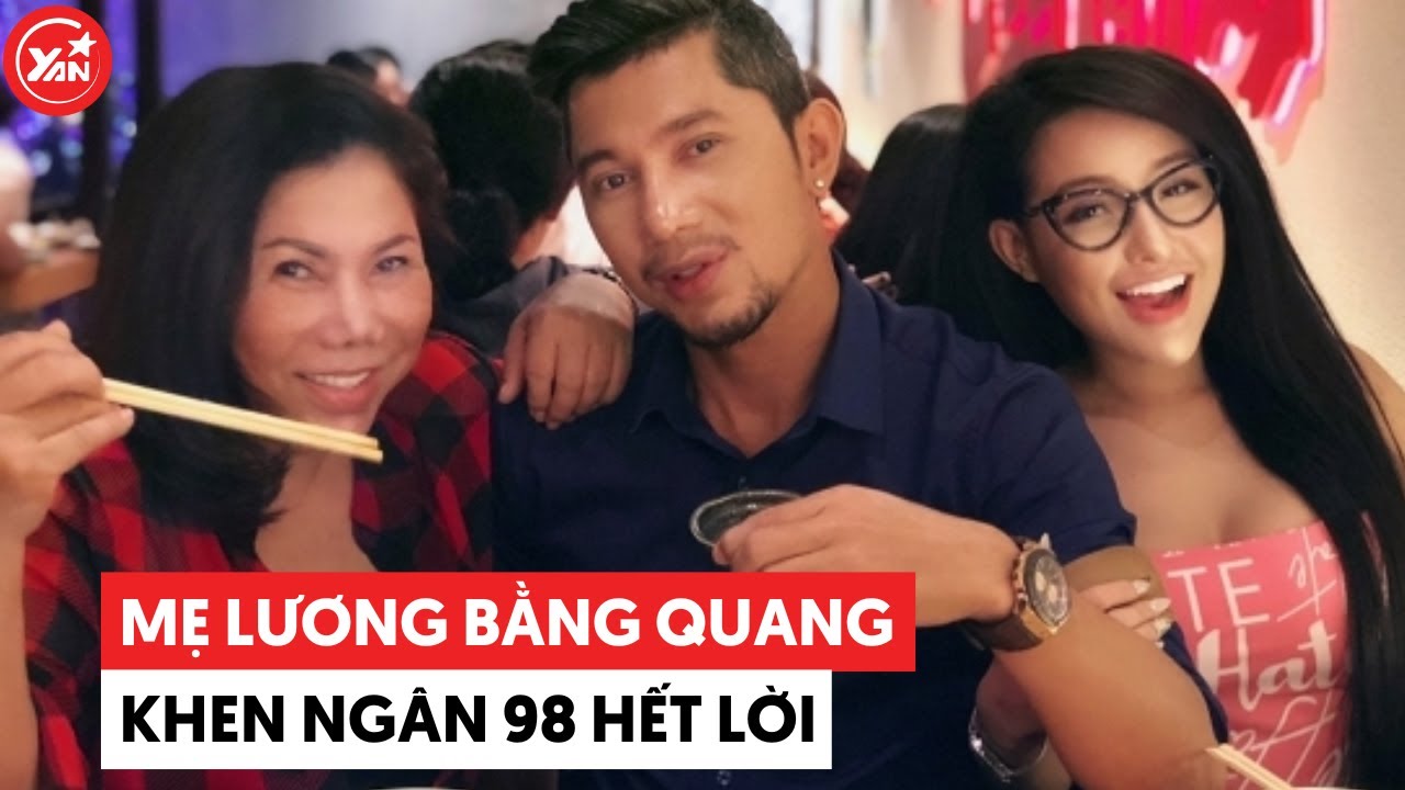 Ngân 98 được mẹ Lương Bằng Quang khen hết lời, thẳng thừng công khai con trai có hàng chục cô bồ