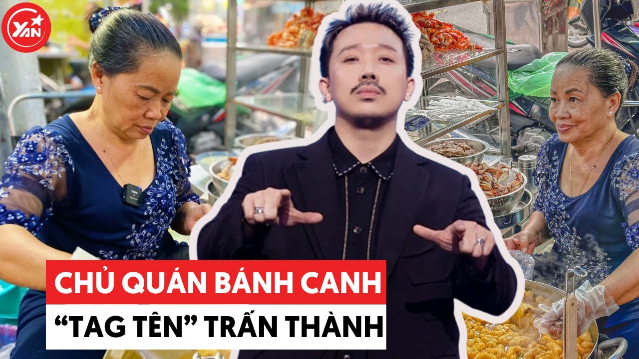 Chủ quán bánh canh 350k "tag tên" Trấn Thành vì nói đúng nỗi lòng của bà