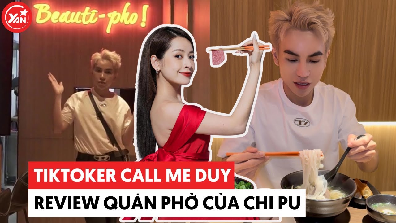 Call Me Duy review quán phở của Chi Pu: Nước dùng mặn, trà đá "mắc"