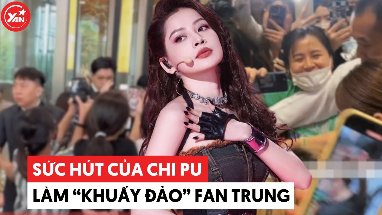 Tại sao fan Trung lại "mê say đắm" Chi Pu như vậy?