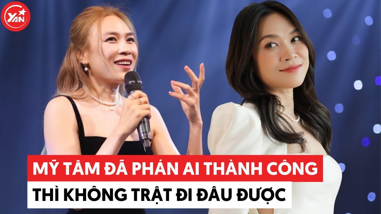 Mỹ Tâm đã phán ai sẽ thành công thì không trật đi đâu được: Đức Phúc - Erik - Chi Pu là bảo chứng