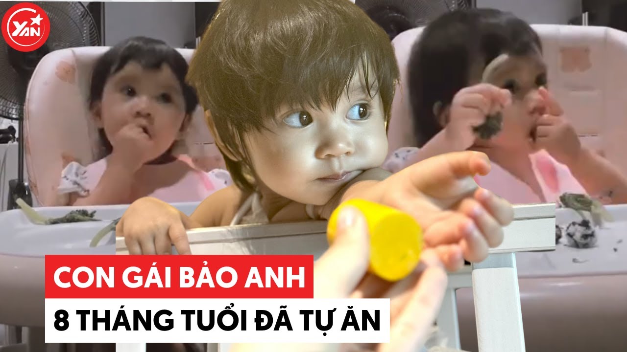 Bảo Anh chăm con "nhàn tênh", con gái 8 tháng tuổi đã tự ăn