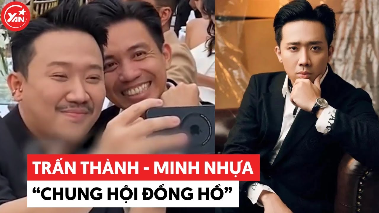 Trấn Thành sở hữu bộ sưu tập đồng hồ “chung hội” với Minh Nhựa