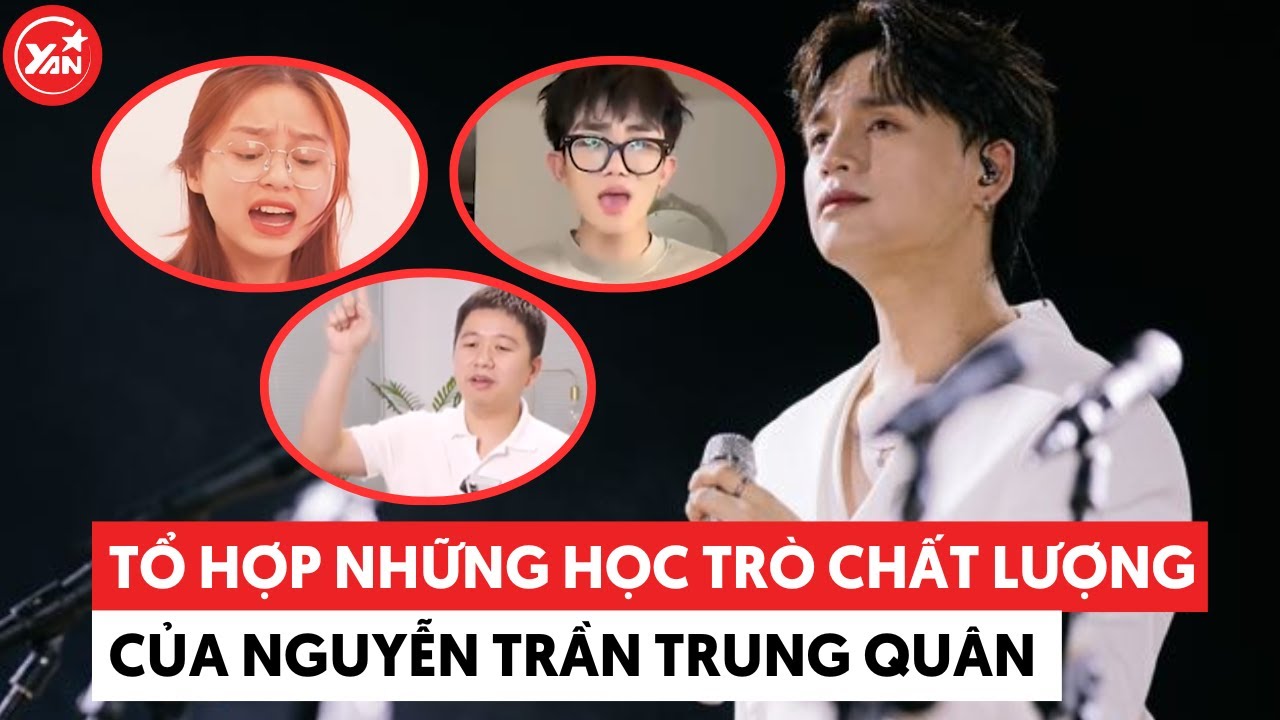 Tổ hợp những học trò chất lượng của Nguyễn Trần Trung Quân: "Học xong một buổi là hát hay như ca sĩ"