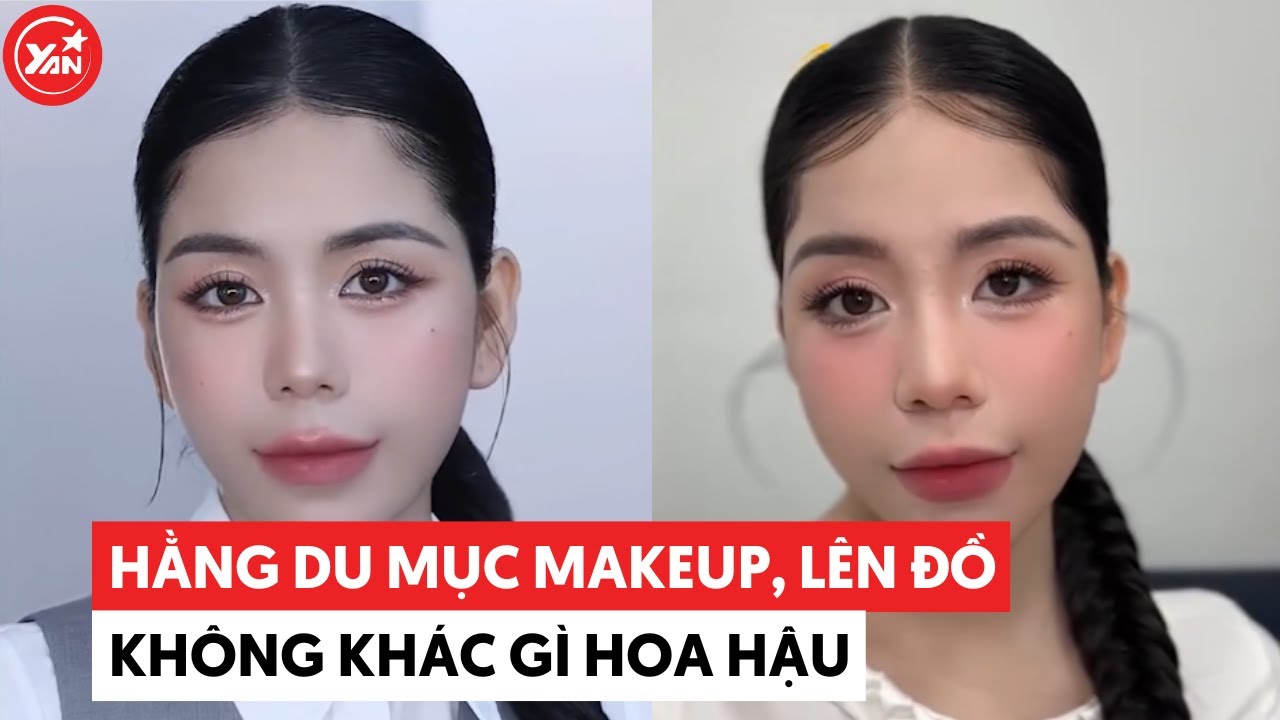 Hằng Du Mục khi full makeup, lên đồ không thua gì Hoa hậu