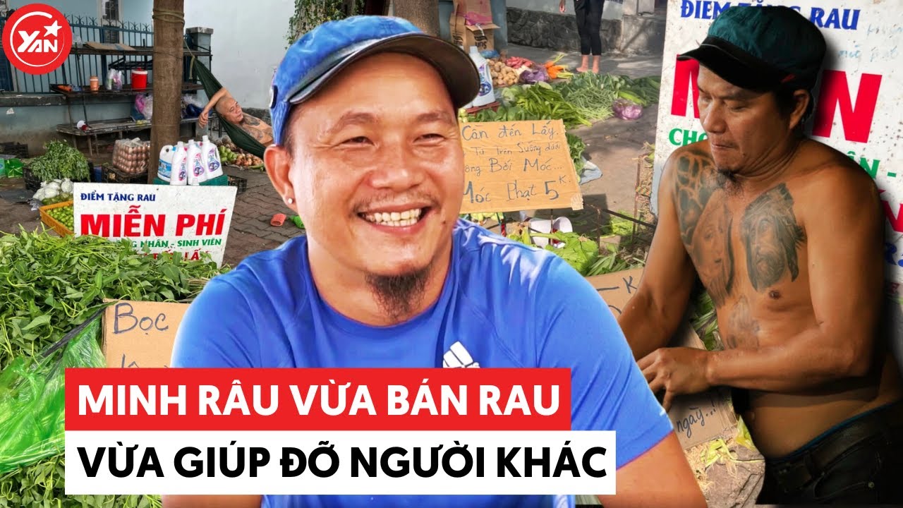 Minh Râu bán rau có buổi chỉ thu vài trăm nhưng vẫn giúp người khác