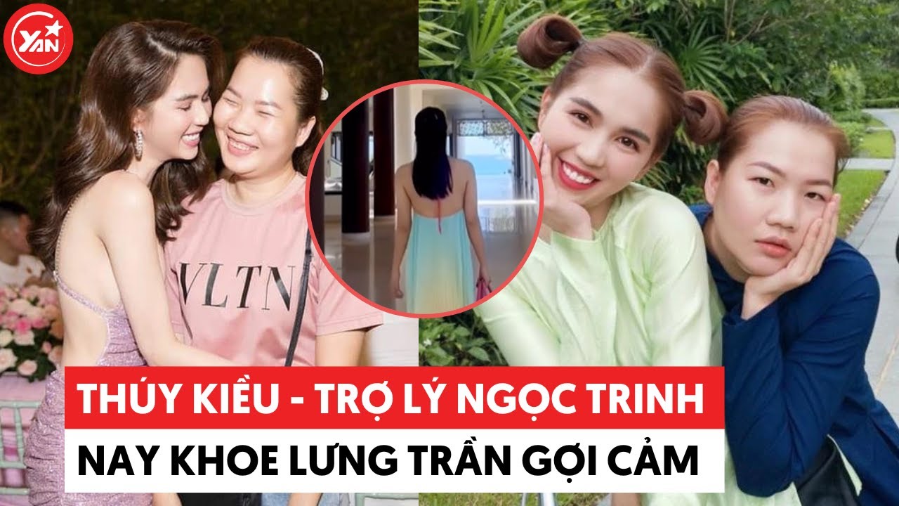 Thuý Kiều nay khoe lưng trần, vị thế thay đổi ngoạn mục sau biến cố của Ngọc Trinh