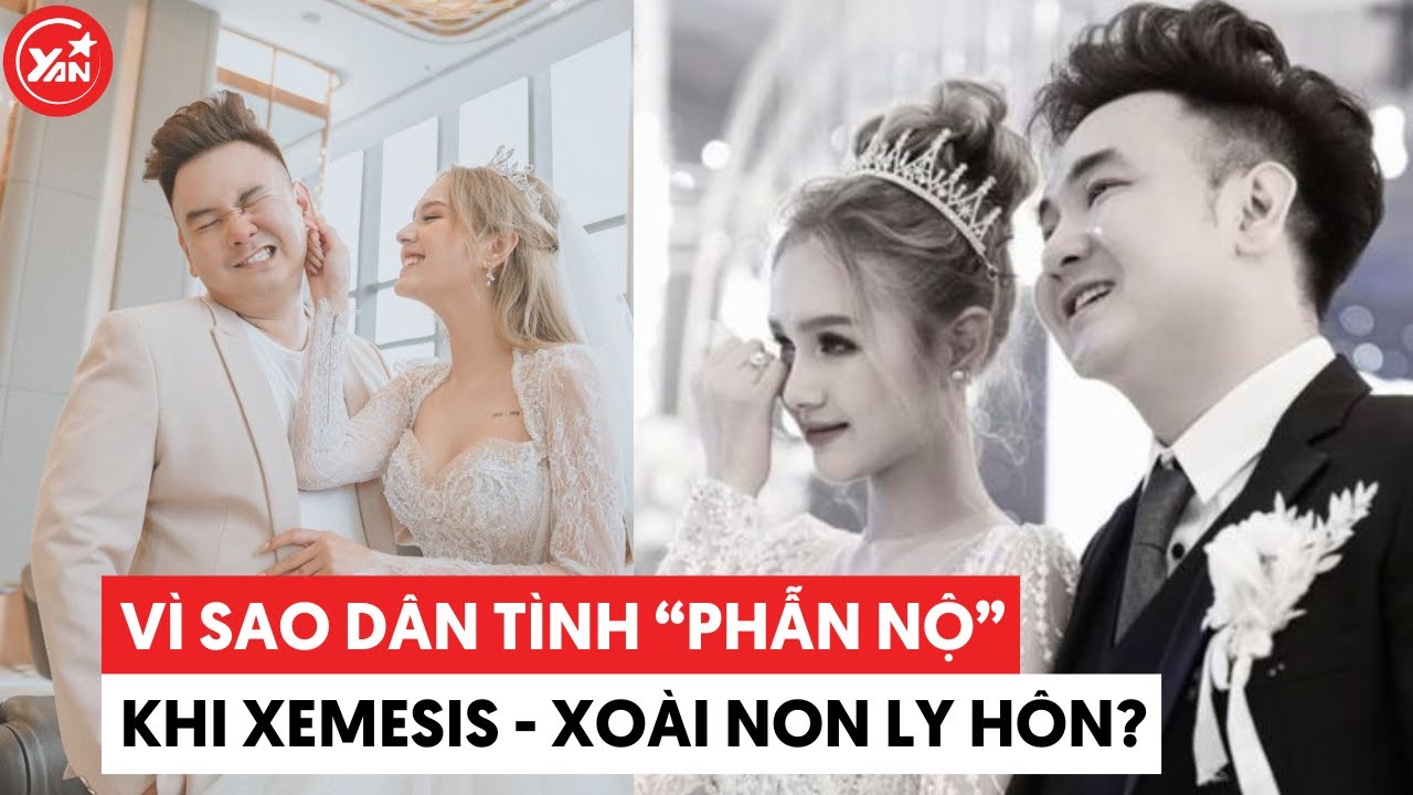 Vì sao dân tình "phẫn nộ" khi Xoài Non - Xemesis ly hôn?