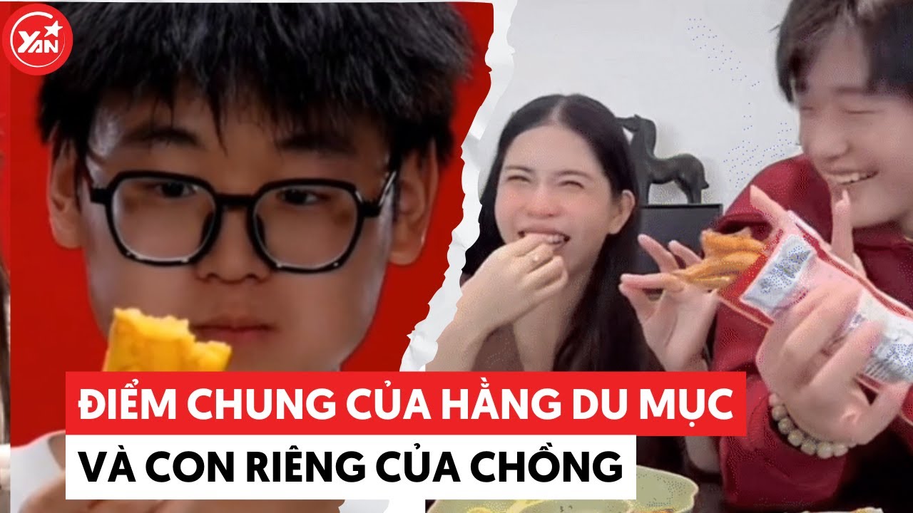 Điểm chung của Hằng Du Mục và con riêng của chồng: Đều thiếu thốn tình cảm của mẹ khi còn nhỏ