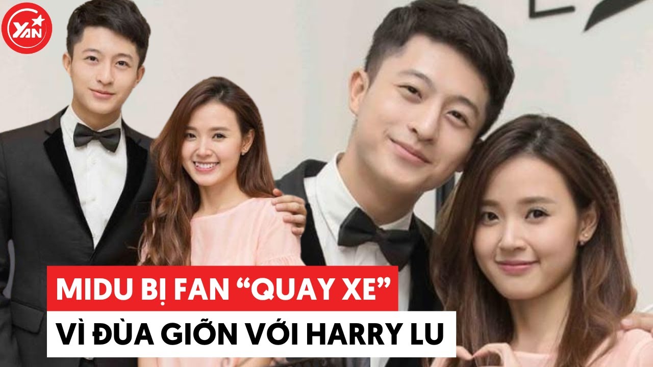 Midu bất ngờ bị fan "quay xe" vì đùa giỡn với Harry Lu dù chồng là người khác