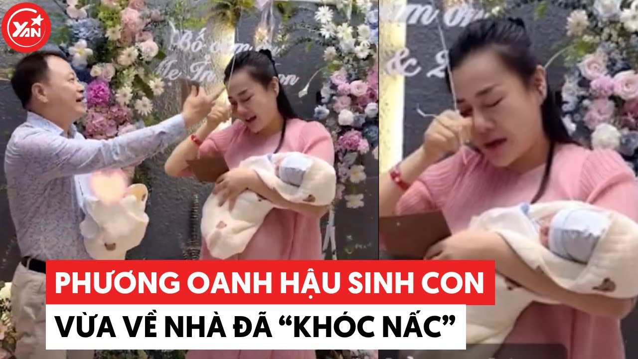 Phương Oanh vừa về đến nhà hậu sinh con đã "khóc nấc"