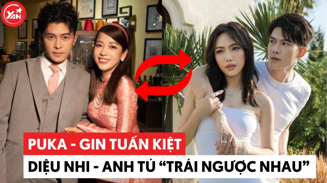 Chuyện tình cảm "trái ngược" của Puka - Gin Tuấn Kiệt và Diệu Nhi - Anh Tú