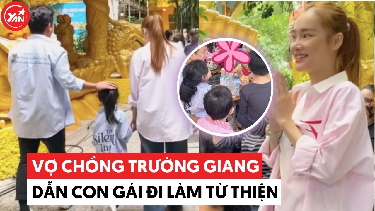 Trường Giang - Nhã Phương dẫn con gái đi làm từ thiện, dạy con tặng qua cho các bạn