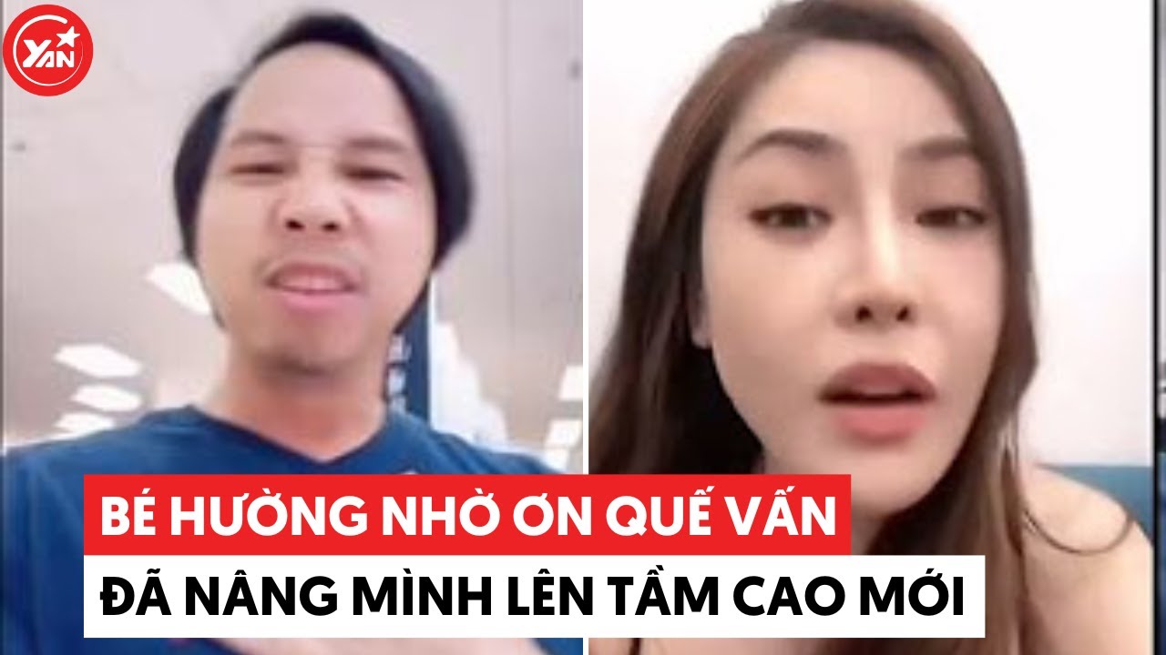 Bé Hường nhờ ơn Quế Vân đã nâng cương vị của mình lên 1 tầm cao mới