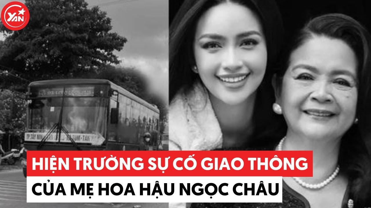 Hiện trường sự cố giao thông nghiêm trọng của mẹ Hoa hậu Ngọc Châu