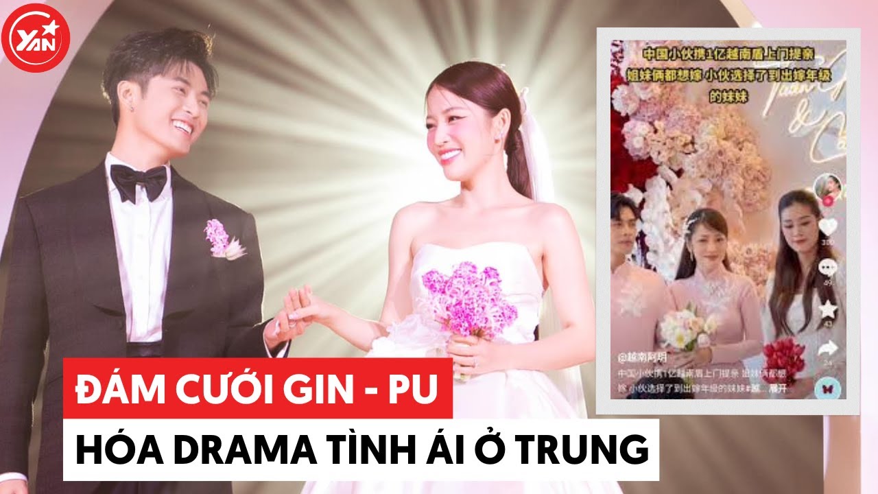 Đám cưới Gin Tuấn Kiệt - Puka bỗng hóa thành "drama tình ái" dưới góc nhìn "Douyin"