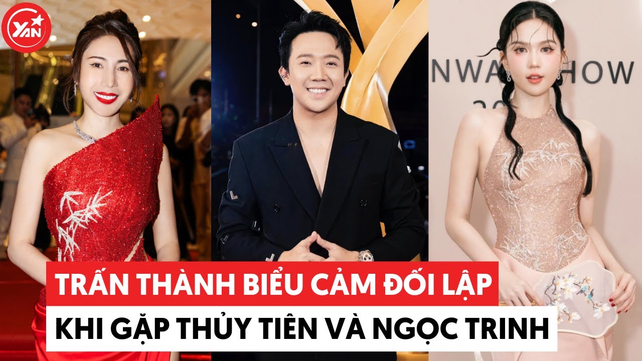 Trấn Thành biểu cảm đối lập khi gặp mặt Ngọc Trinh và Thuỷ Tiên