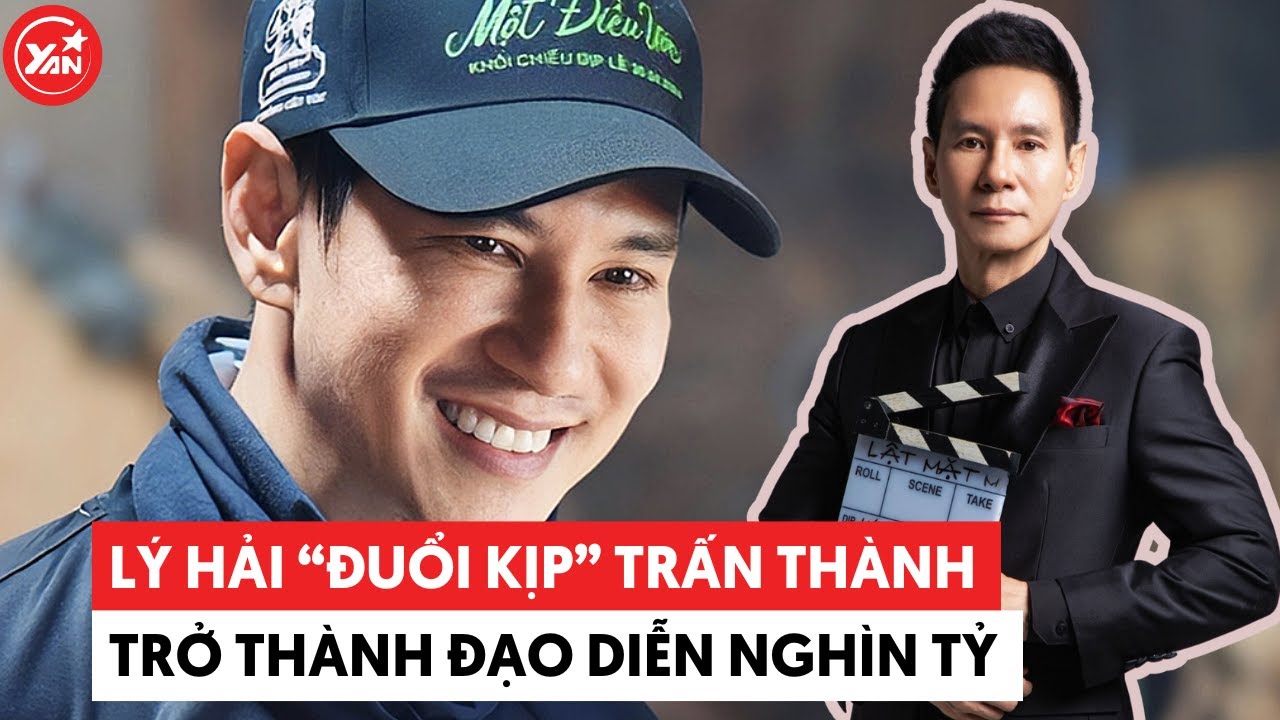 Lý Hải "đuổi kịp" Trấn Thành trở thành đạo diễn nghìn tỷ sau thành công Lật Mặt 7