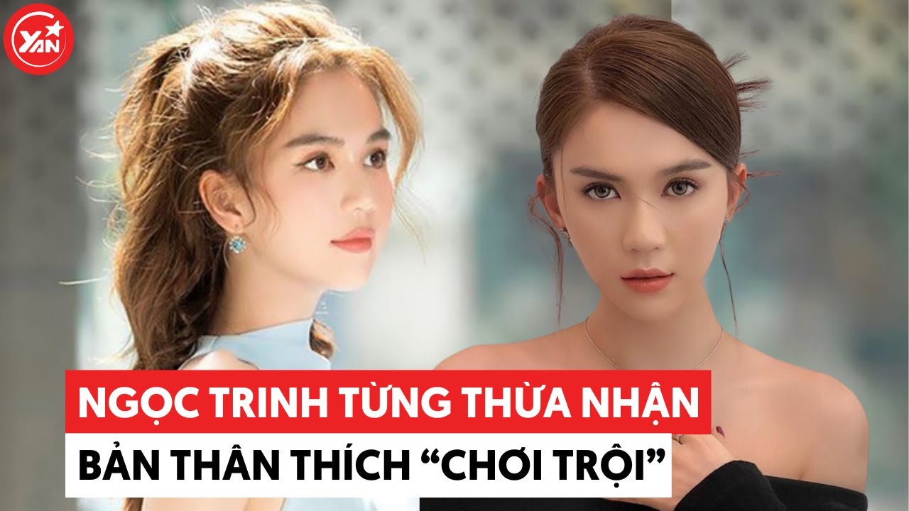 Ngọc Trinh và phát ngôn về “hào quang rực rỡ”, thừa nhận thích "chơi trội"