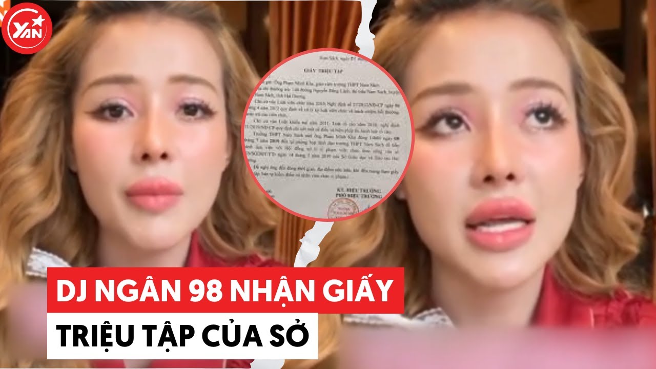 Ngân 98 nhận giấy triệu tập của Sở, quyết không ngó lơ với người đã đặt điều về mình